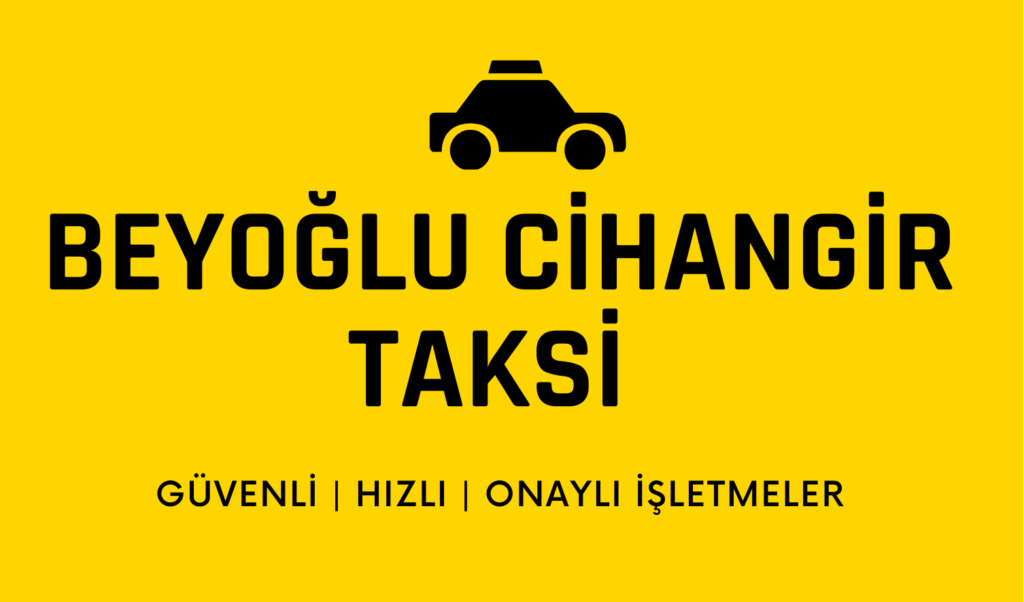 Beyoğlu Cihangir Taksi